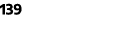 139