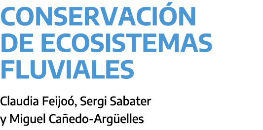 Conservaci n de ecosistemas fluviales ﻿Claudia Feijo , Sergi Sabater y Miguel Ca edo Arg elles