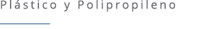 Pl stico y Polipropileno ￼ 