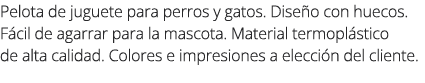 Pelota de juguete para perros y gatos. Dise o con huecos. F cil de agarrar para la mascota. Material termopl stico de...