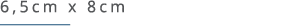6,5cm x 8cm ￼ 
