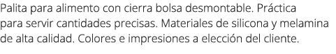Palita para alimento con cierra bolsa desmontable. Pr ctica para servir cantidades precisas. Materiales de silicona y...