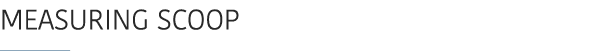 Measuring Scoop ￼ 