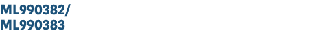 ML990382/ ML990383 