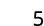 5
